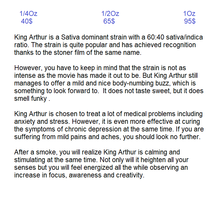 King Arthur - Hybrid - THC: 25%, CBN: 1% - 1/4Oz = 40$